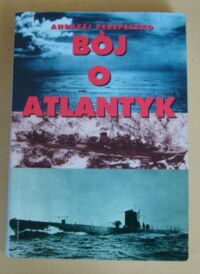 Zdjęcie nr 1 okładki Perepeczko Andrzej Bój o Atlantyk.