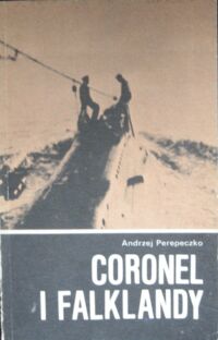 Zdjęcie nr 1 okładki Perepeczko Andrzej Coronel i Falklandy. /Wojny Morskie/