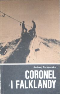 Zdjęcie nr 1 okładki Perepeczko Andrzej Coronel i Falklandy. /Wojny Morskie/