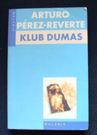 Miniatura okładki Perez-Reverte Arturo Klub Dumas. /Galeria/