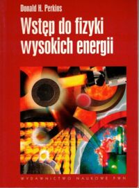 Zdjęcie nr 1 okładki Perkins Donald H. Wstęp do fizyki wysokich energii.