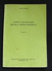 Zdjęcie nr 1 okładki Perlin Oskar Zarys gramatyki języka hiszpańskiego.