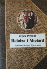Miniatura okładki Pernoud Regine  Heloiza i Abelard. /Biografie Sławnych Ludzi/