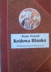 Zdjęcie nr 1 okładki Pernoud Regine Królowa Blanka. /Biografie Sławnych Ludzi/