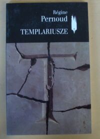 Miniatura okładki Pernoud Regine Templariusze. /Piórko/