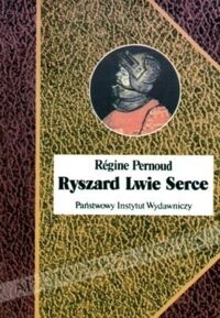 Miniatura okładki Pernound Regine Ryszard Lwie Serce. /Biografie Sławnych Ludzi/
