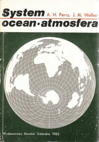 Miniatura okładki Perry A.,H., Walker  J.M. System ocean-atmosfera.