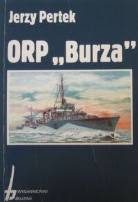 Zdjęcie nr 1 okładki Pertek Jerzy ORP "Burza".