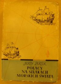 Zdjęcie nr 1 okładki Pertek Jerzy Polacy na szlakach morskich świata.