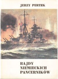 Zdjęcie nr 1 okładki Pertek Jerzy Rajdy niemieckich pancerników.