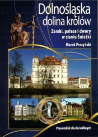 Miniatura okładki Perzyński Marek Dolnośląska dolina królów.