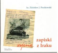 Zdjęcie nr 1 okładki Peszkowski Zdzisław J. ks. Zapiski wojenne z Iraku.