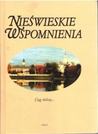 Miniatura okładki Petrozolin-Skowrońska Barbara /red./ Nieświeskie wspomnienia. Ciąg dalszy...