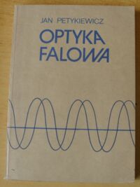 Miniatura okładki Petykiewicz Jan Optyka falowa.