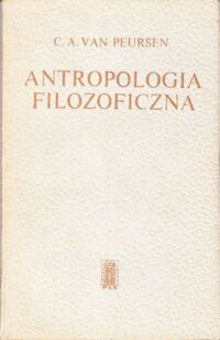 Miniatura okładki Peursen C.A.Van Antropologia filozoficzna. Zarys problematyki.
