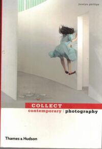Miniatura okładki Phillips Jocelyn Collect contemporary photography.
