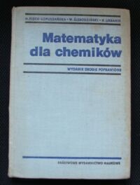 Miniatura okładki Pidek-Łopuszańska H., Ślebodziński W., Urbanik K. Matematyka dla chemików.