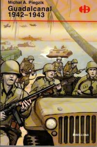 Miniatura okładki Piegzik Michał A. Guadalcanal 1942-1943. /Bitywy Historyczne/