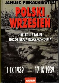 Miniatura okładki Piekałkiewicz Janusz Polski wrzesień. Hitler i Stalin rodzierają Rzeczpospolitą.