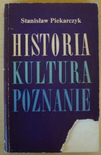 Miniatura okładki Piekarczyk Stanisław Historia. Kultura. Poznanie. Książka propozycji.
