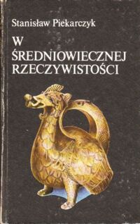 Miniatura okładki Piekarczyk Stanisław W średniowiecznej rzeczywistości. /Czarna Seria/