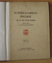 Zdjęcie nr 2 okładki Piekarski Kazimierz /zebrał/ Superexlibrisy polskie od XV do XVIII wieku. Zeszyt I. Tabl.1-40.