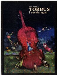 Miniatura okładki Piepka Jan /ilustr. Boratyński Antoni/ Torbus i reszta zgrai.