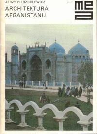 Zdjęcie nr 1 okładki Pierzchlewicz Jerzy Architektura Afganistanu. /Mała encyklopedia architektury/