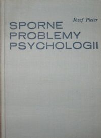 Miniatura okładki Pieter Józef Sporne problemy psychologii.