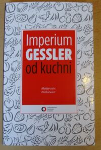 Miniatura okładki Pietkiewicz Małgorzta Imperium Gessler od kuchni.