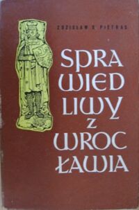 Miniatura okładki Pietras Zdzisław S. Sprawiedliwy z Wrocławia. Powieść o Henryku Probusie.