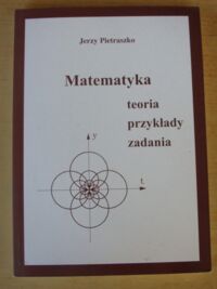 Zdjęcie nr 1 okładki Pietraszko Jerzy Matematyka. Teoria, przykłady, zadania.