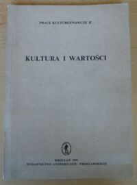 Zdjęcie nr 1 okładki Pietraszko Stanisław /red./ Kultura i wartości. /Prace Kulturoznawcze. Tom II/