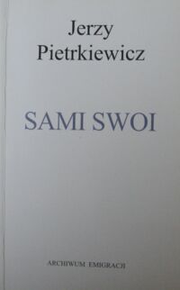 Miniatura okładki Pietrkiewicz Jerzy Sami swoi. Zdarzyło się w czasie żniw.