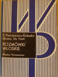 Miniatura okładki Pietrzkiewicz - Kobosko Ewa, Fanti Silvano de Rozmówki włoskie.