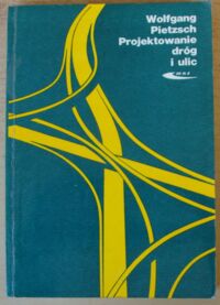 Zdjęcie nr 1 okładki Pietzsch Wolfgang Projektowanie dróg i ulic.