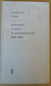 Zdjęcie nr 1 okładki Pigoń Stanisław Wspominki z obozu w Sachsenhausen (1939-1940).