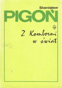 Miniatura okładki Pigoń Stanisław Z Komborni w świat. Wspomnienia młodości. 
