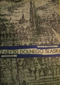 Zdjęcie nr 1 okładki Pilchowie Krystyna i Józef /oprac./ Zabytki Dolnego Śląska.