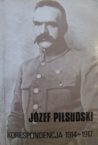 Miniatura okładki Piłsudski Józef Korespondencja 1914-1917.