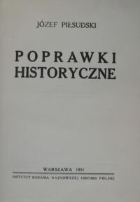 Zdjęcie nr 2 okładki Piłsudski Józef Poprawki historyczne.