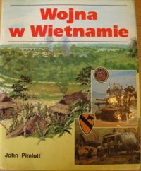 Miniatura okładki Pimlott John Wojna w Wietnamie. /Wojny - Bitwy - Dowódcy. Tom I/