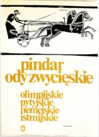 Zdjęcie nr 1 okładki Pindar Ody zwycięskie. Olimpijskie. Pytyjskie. Nemejskie. Istmijskie.
