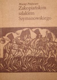 Miniatura okładki Pinkwart Maciej Zakopiańskim szlakiem Szymanowskiego.