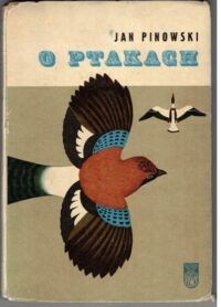 Miniatura okładki Pinowski Jan /ilustr. St. Rozwadowski/ O ptakach.