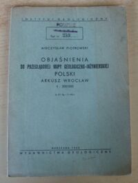 Zdjęcie nr 1 okładki Piotrowski Mieczysław Objaśnienia do przeglądowej mapy geologiczno-inżynierskiej Polski. Arkusz Wrocław 1 : 300 000 (z 21 fig. i 1 tabl.).