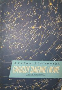 Miniatura okładki Piotrowski Stefan Gwiazdy zmienne i nowe.