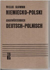 Zdjęcie nr 1 okładki Piprek Jan, Ippoldt Juliusz Wielki słownik niemiecko-polski. Z suplementem. Tom I-II.