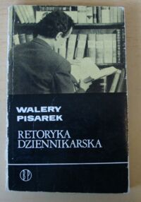 Miniatura okładki Pisarek Walery Retoryka dziennikarska. /Biblioteka Dziennikarza II/