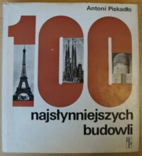 Miniatura okładki Piskadło Antoni 100 najsłynniejszych budowli.